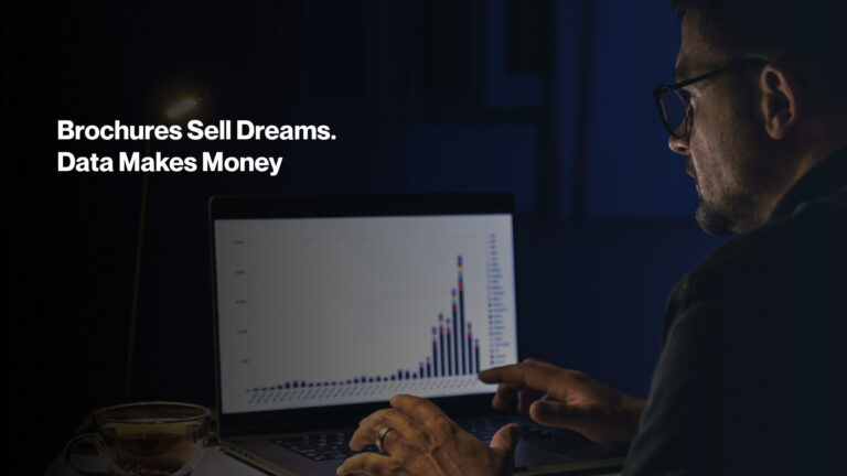 Brochures Sell Dreams. Data Makes Money